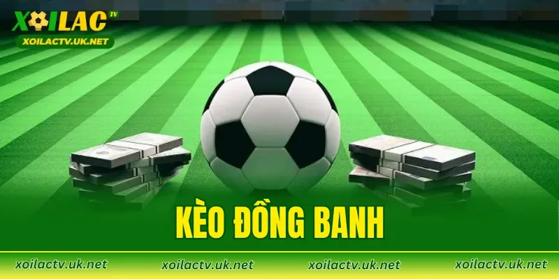Kèo Đồng Banh