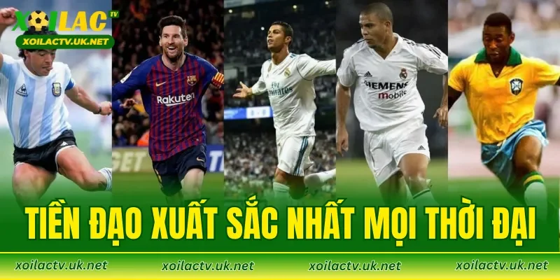 Tiền Đạo Xuất Sắc Nhất Mọi Thời Đại