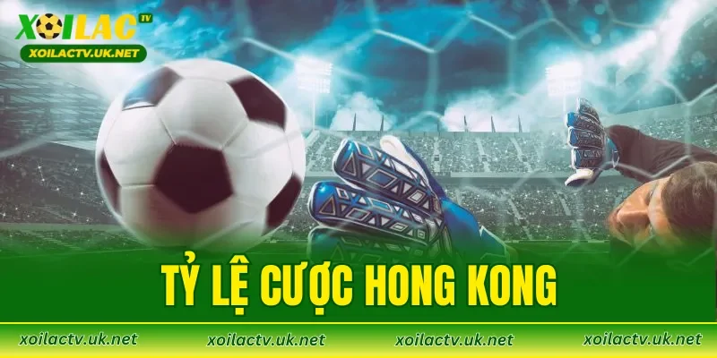 Tỷ Lệ Cược Hong Kong